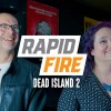 86 Rapid-Fire Questions About Dead Island 2